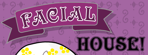 Facial House