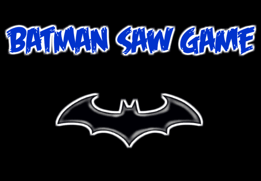 Batman Saw Game