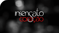 Insensato Coração: Quem é Quem?