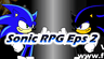 Sonic RPG Episode 2