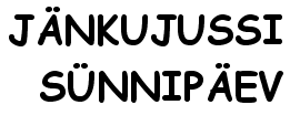 Jänkujussi Sünnipäev