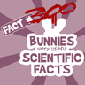 Bunnies Very Useful Scientific Facts: Fact #300