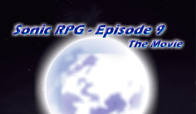 Sonic RPG Episode 9 - The Movie