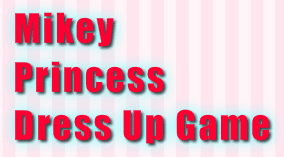 Mikey Princess Dress Up Game