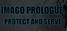 Imago Prologue: Protect and Serve