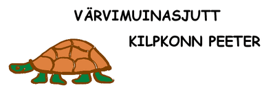 Värvimuinasjutt Kilpkonn Peeter