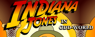 Indiana Jones in Odd-World