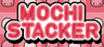 Mochi Stacker