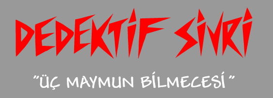 Dedektif Sivri "Üç Maymun Bilmecesi"