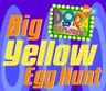 Dora's Big Yellow Egg Hunt (Tuesday)