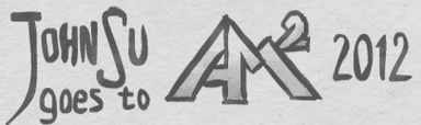 JohnSu Goes to AM2 2012