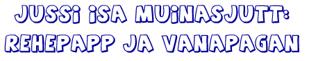 Jussi Isa Muinasjutt: Rehepapp ja Vanapagan