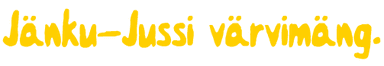 Jänku-Jussi Värvimäng.