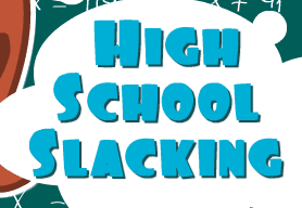 High School Slacking