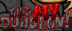 Thats my Dungeon!