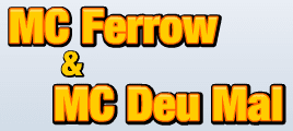 MC Ferrow & MC Deu Mal