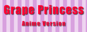 Grape Princess: Anime Version