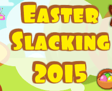 Easter Slacking 2015