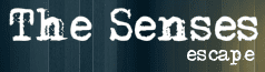 The Senses Escape