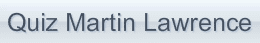 Quiz Martin Lawrence