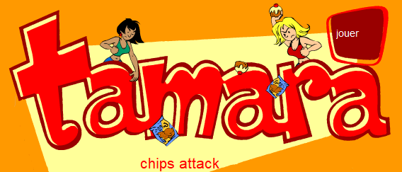 Tamara - Chips Attack
