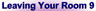 Leaving your Room 9