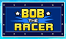 Bob The Racer