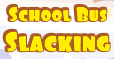 School Bus Slacking
