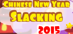 Chinese New Year Slacking 2015