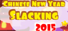 Chinese New Year Slacking 2015