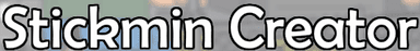 Stickmin Creator