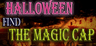 Halloween Find The Magic Cap