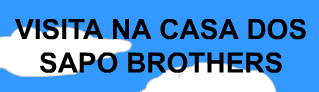 Visita na Casa dos Sapo Brothers
